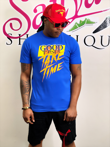 GOOD THINGS TAKE TIME